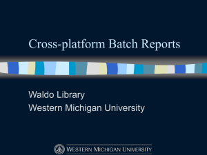 Cross-platform Batch Reports Waldo Library Western Michigan University