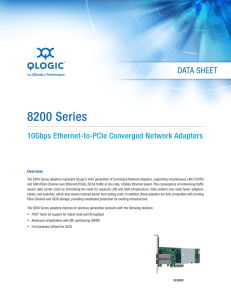 8200 Series Data Sheet 10Gbps Ethernet-to-PCIe Converged Network Adapters Overview