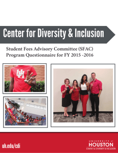 Center for Diversity &amp; Inclusion uh.edu/cdi Student Fees Advisory Committee (SFAC)