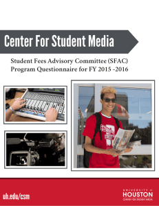 Center For Student Media uh.edu/csm Student Fees Advisory Committee (SFAC)