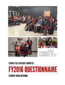 FY2016 QUESTIONNAIRE STUDENT VIDEO NETWORK STUDENT FEES ADVISORY COMMITTEE