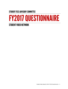 FY2017 QUESTIONNAIRE STUDENT VIDEO NETWORK STUDENT FEES ADVISORY COMMITTEE