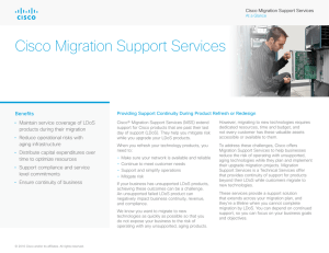 Cisco Migration Support Services Benefits • Maintain service coverage of LDoS