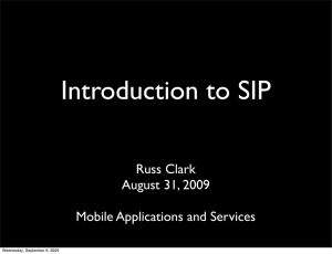Introduction to SIP Russ Clark August 31, 2009 Mobile Applications and Services