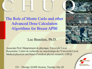 The Role of Monte Carlo and other Advanced Dose Calculation