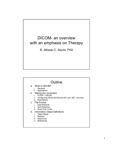 DICOM- an overview with an emphasis on Therapy Outline