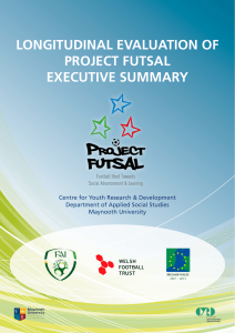 LongitudinaL EvaLuation of ProjEct futsaL ExEcutivE summary Centre for Youth Research &amp; Development