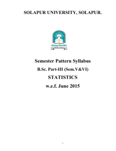 Semester Pattern Syllabus STATISTICS w.e.f. June 2015 SOLAPUR UNIVERSITY, SOLAPUR.