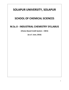 SOLAPUR UNIVERSITY, SOLAPUR  SCHOOL OF CHEMICAL SCIENCES  M.Sc.II ‐ INDUSTRIAL CHEMISTRY SYLLABUS  (Choice Based Credit System – CBCS) 