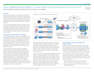 Cisco Satellite Services Platform: Evolved Packet Core Satellite Radio Access...   Using Terrestrial Wireless Standards for Service Delivery over Satellite At-A-Glance