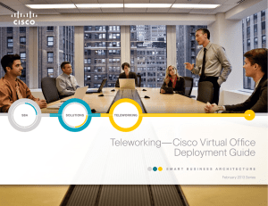 Teleworking—Cisco Virtual Office Deployment  Guide February 2013 Series