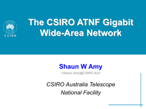 The CSIRO ATNF Gigabit Wide-Area Network Shaun W Amy CSIRO Australia Telescope