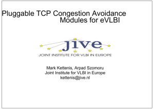 Pluggable TCP Congestion Avoidance Modules for eVLBI Mark Kettenis, Arpad Szomoru