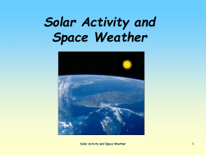 Solar Activity and Space Weather Solar Activity and Space Weather 1