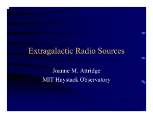 Extragalactic Radio Sources Joanne M. Attridge MIT Haystack Observatory