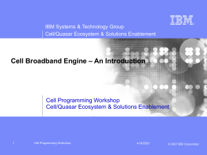 – An Introduction Cell Broadband Engine Cell Programming Workshop