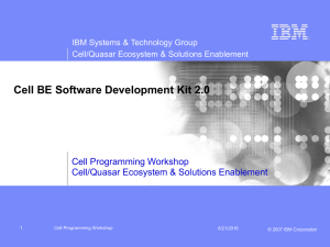 Cell BE Software Development Kit 2.0 Cell Programming Workshop