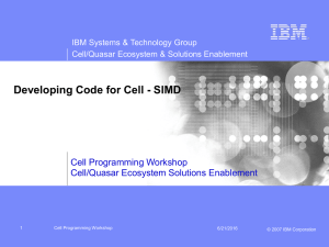 Developing Code for Cell - SIMD Cell Programming Workshop