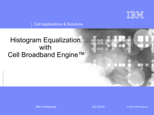 Histogram Equalization with Cell Broadband Engine™ Cell Applications &amp; Solutions