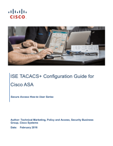ISE TACACS+ Configuration Guide for  Cisco ASA Secure Access How-to User Series