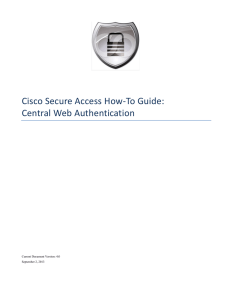 Cisco Secure Access How-To Guide: Central Web Authentication Current Document Version: 4.0