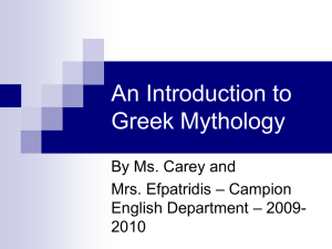 An Introduction to Greek Mythology By Ms. Carey and – Campion