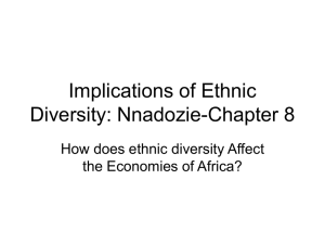Implications of Ethnic Diversity: Nnadozie-Chapter 8 How does ethnic diversity Affect