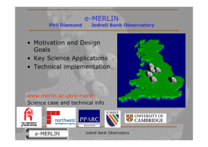 e-MERLIN • Motivation and Design Goals • Key Science Applications
