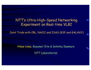 NTT’s Ultra-High-Speed Networking Experiment on Real-time VLBI Hisao Uose