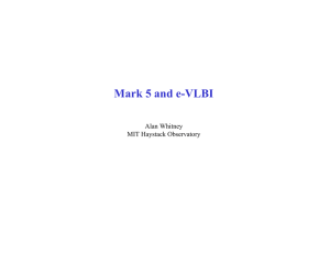 Mark 5 and e-VLBI Alan Whitney MIT Haystack Observatory
