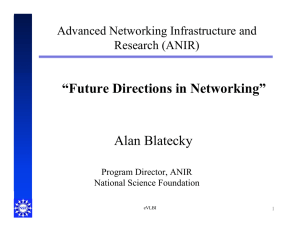 Alan Blatecky “Future Directions in Networking” Advanced Networking Infrastructure and Research (ANIR)