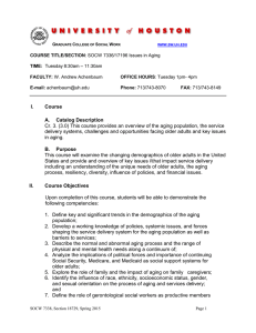 Cr. 3. (3.0) This course provides an overview of the... delivery systems, challenges and opportunities facing older adults and key... I.