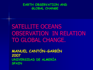 SATELLITE OCEANS OBSERVATION  IN RELATION TO GLOBAL CHANGE. MANUEL CANTÓN-GARBÍN