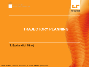 TRAJECTORY PLANNING T. Bajd and M. Mihelj Robotics