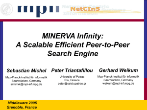 MINERVA Infinity: A Scalable Efficient Peer-to-Peer Search Engine Peter Triantafillou