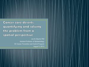 August 9, 2013 Cancer Care Deserts: Quantifying and Solving the Problem from a Spatial Perspective [pdf]