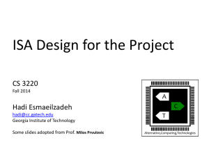 ISA Design for the Project CS 3220 Hadi Esmaeilzadeh A