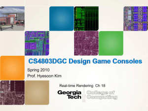 Spring 2010 Prof. Hyesoon Kim Real-time Rendering  Ch 18