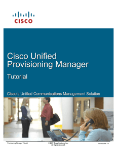 Cisco Unified Provisioning Manager Tutorial Cisco’s Unified Communications Management Solution