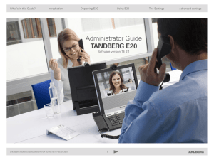 TANDBERG E20 Administrator  Guide Software version TE 2.1 What’s in this Guide?