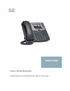 Cisco Small Business SPA525G and SPA525G2 SIP IP Phones USER GUIDE