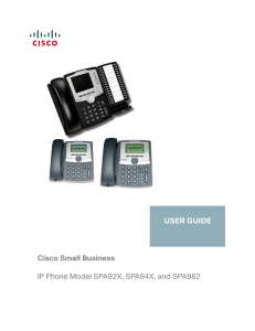 Cisco Small Business IP Phone Model SPA92X, SPA94X, and SPA962 USER GUIDE