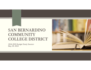 SAN BERNARDINO COMMUNITY COLLEGE DISTRICT 2014-2015 Budget Study Session