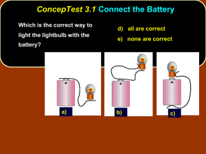 ConcepTest 3.1 Connect the Battery Which is the correct way to