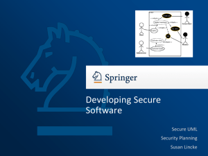 Developing Secure Software Secure UML Security Planning