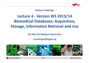 Lecture 4 ‐ Version WS 2013/14 Biomedical Databases: Acquisition,  Storage, Information Retrieval and Use