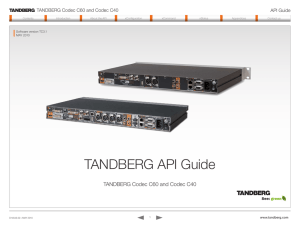 TANDBERG API Guide TANDBERG Codec C60 and Codec C40 API Guide