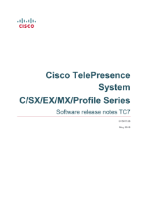 Cisco TelePresence System C/SX/EX/MX/Profile Series Software release notes TC7