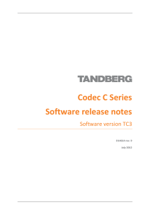 Codec C Series Software release notes Software version TC3