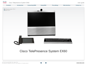 Cisco TelePresence System EX60 Cisco Telepresence System EX60 User guide www.cisco.com